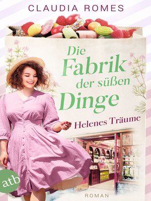 cover image of Die Fabrik der süßen Dinge – Helenes Träume